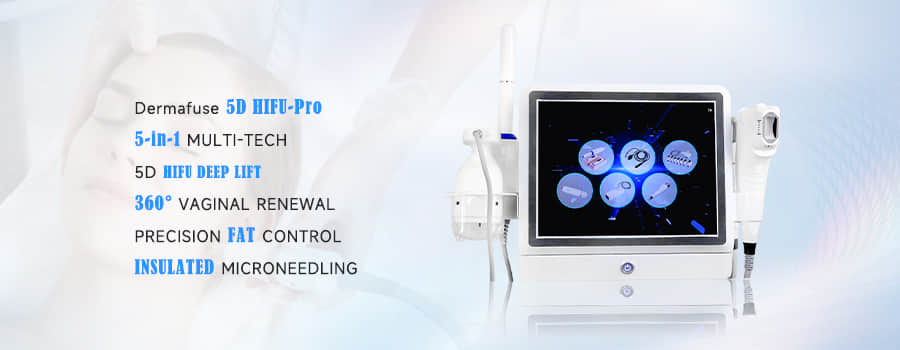 Dermafuse 5D HIFU-Pro Dermafuse 5D HIFU-Pro
